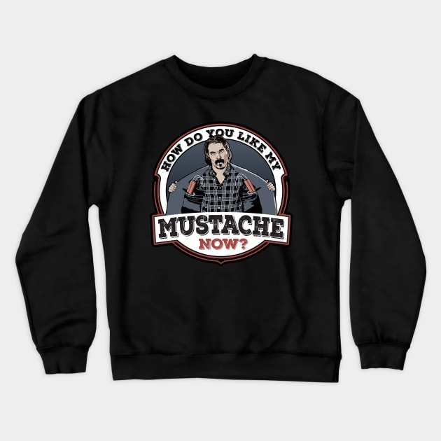 How Do You Like My Mustache Now? Crewneck Sweatshirt by Ratscape